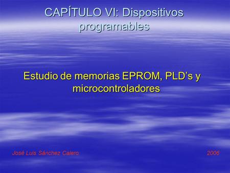 CAPÍTULO VI: Dispositivos programables