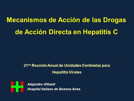 Mecanismos de Acción de las Drogas de Acción Directa en Hepatitis C