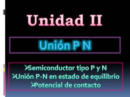 Semiconductor tipo P y N Unión P-N en estado de equilibrio