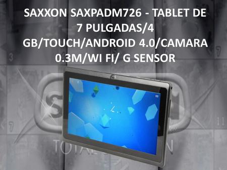 SAXXON SAXPADM726 - TABLET DE 7 PULGADAS/4 GB/TOUCH/ANDROID 4