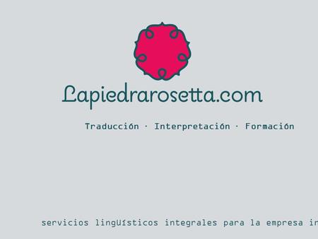 Traducción · Interpretación · Formación servicios lingüísticos integrales para la empresa internacionalizada.