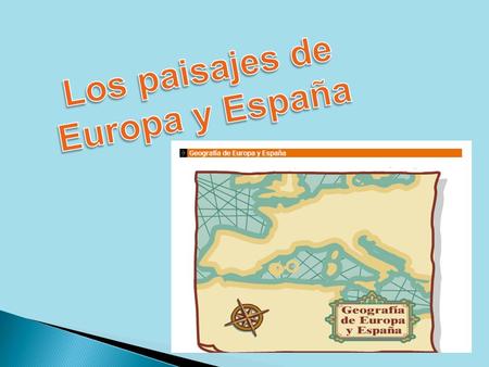 Los paisajes de Europa y España