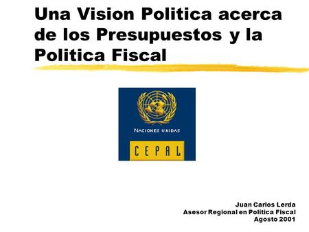 Una Vision Politica acerca de los Presupuestos y la Politica Fiscal
