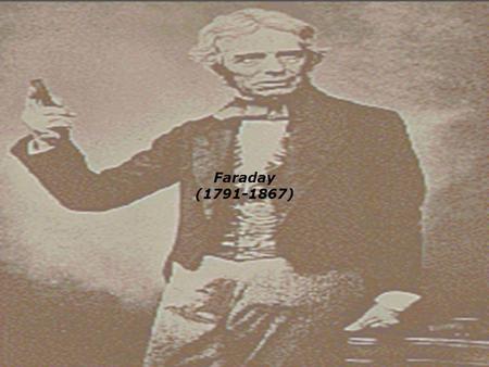 Faraday (1791-1867).