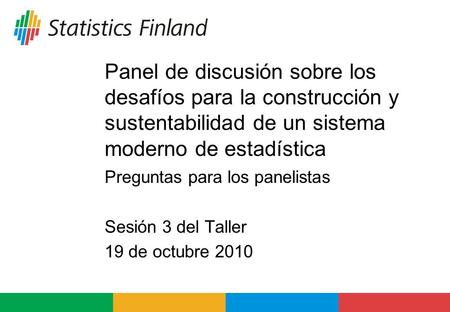 Preguntas para los panelistas Sesión 3 del Taller 19 de octubre 2010