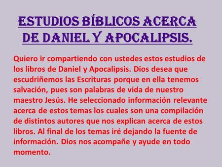 Estudios bíblicos acerca de Daniel y Apocalipsis.