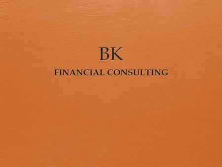 BK FINANCIAL CONSULTING.