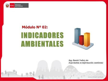 INDICADORES AMBIENTALES Módulo Nº 02: Ing. Daniel Nuñez Ato