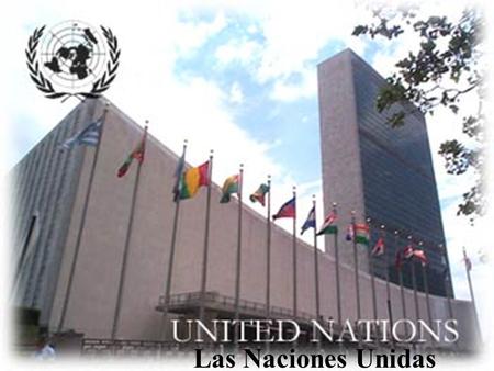 Las Naciones Unidas.