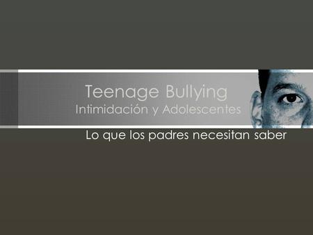 Teenage Bullying Intimidación y Adolescentes