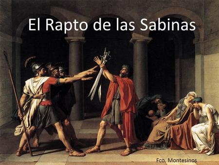 El Rapto de las Sabinas Fco. Montesinos.