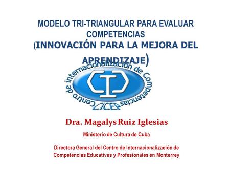 Dra. Magalys Ruiz Iglesias Ministerio de Cultura de Cuba