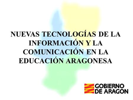 NUEVAS TECNOLOGÍAS DE LA INFORMACIÓN Y LA COMUNICACIÓN EN LA EDUCACIÓN ARAGONESA.