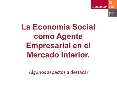 La Economía Social como Agente Empresarial en el Mercado Interior. Algunos aspectos a destacar.