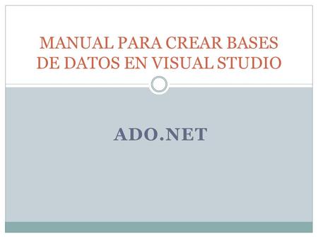 MANUAL PARA CREAR BASES DE DATOS EN VISUAL STUDIO