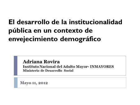 Adriana Rovira Instituto Nacional del Adulto Mayor- INMAYORES