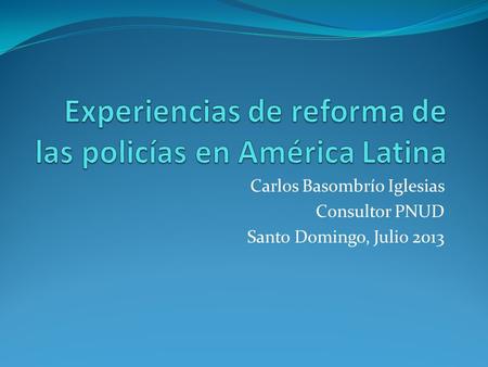 Experiencias de reforma de las policías en América Latina