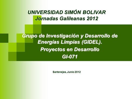 UNIVERSIDAD SIMÓN BOLIVAR Jornadas Galileanas 2012