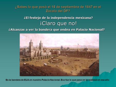 ¿Sabes lo que pasó el 15 de septiembre de 1847 en el Zócalo del DF?
