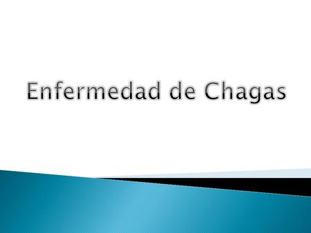 Enfermedad de Chagas.