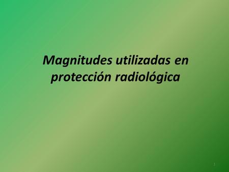 Magnitudes utilizadas en protección radiológica