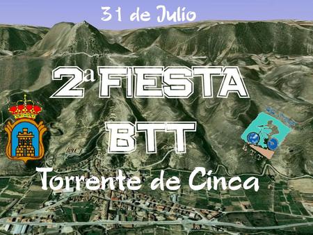 31 de Julio 2 ª FIESTA BTT Torrente de Cinca.