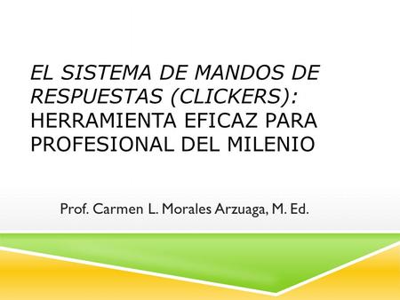 Prof. Carmen L. Morales Arzuaga, M. Ed.