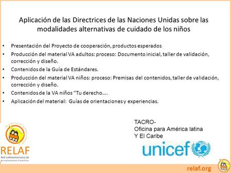 Aplicación de las Directrices de las Naciones Unidas sobre las modalidades alternativas de cuidado de los niños Presentación del Proyecto de cooperación,