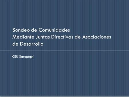 Sondeo de Comunidades Mediante Juntas Directivas de Asociaciones de Desarrollo CEU Sarapiquí