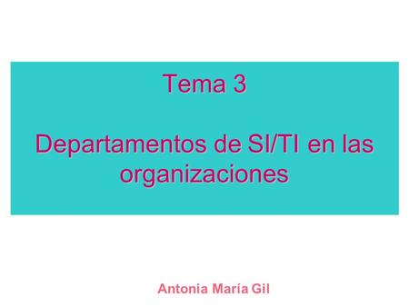 Tema 3 Departamentos de SI/TI en las organizaciones