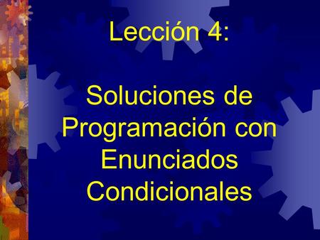 Lección 4: Soluciones de Programación con Enunciados Condicionales