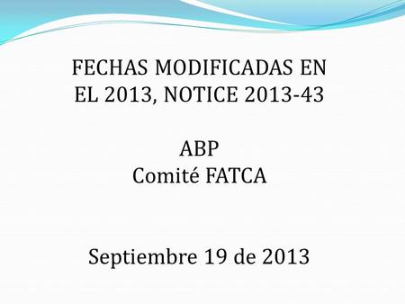 FECHAS MODIFICADAS EN EL 2013, NOTICE