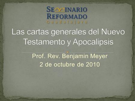 Prof. Rev. Benjamin Meyer 2 de octubre de 2010.