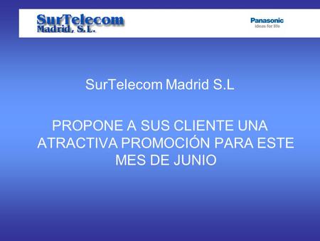 SurTelecom Madrid S.L PROPONE A SUS CLIENTE UNA ATRACTIVA PROMOCIÓN PARA ESTE MES DE JUNIO.