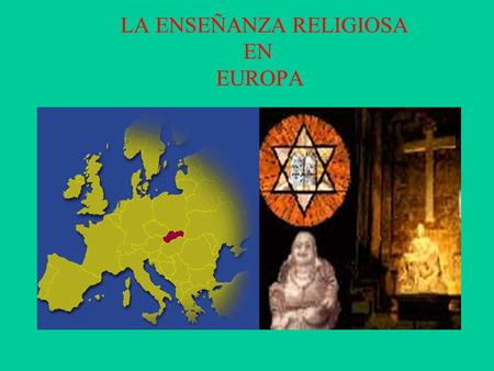 LA LA ENSEÑANZA RELIGIOSA EN EUROPA EN EUROPA