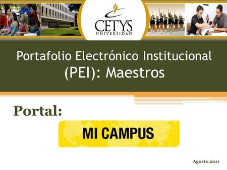 Portafolio Electrónico Institucional (PEI): Maestros Agosto 2011 Portal: