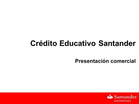 Crédito Educativo Santander  Presentación comercial