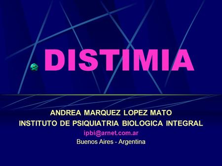 ANDREA MARQUEZ LOPEZ MATO INSTITUTO DE PSIQUIATRIA BIOLOGICA INTEGRAL