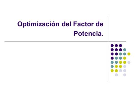 Optimización del Factor de Potencia.