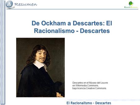 De Ockham a Descartes: El Racionalismo - Descartes