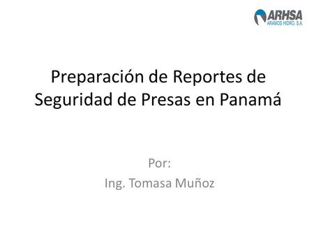 Preparación de Reportes de Seguridad de Presas en Panamá