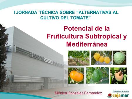 Potencial de la Fruticultura Subtropical y Mediterránea