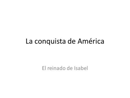 La conquista de América