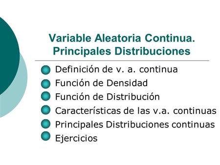 Variable Aleatoria Continua. Principales Distribuciones