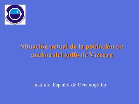 Situación actual de la población de anchoa del golfo de Vizcaya