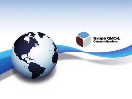 QUIENES SOMOS Grupo GMCyL Comercializador, S.A. de C.V., es una empresa especializada en la importación y exportación de mercancías, constituida por consultores.
