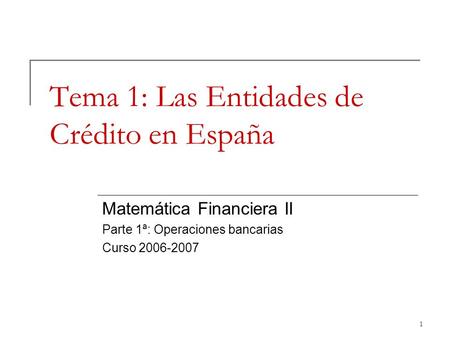 Tema 1: Las Entidades de Crédito en España