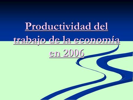 Productividad del trabajo de la economía en 2006.