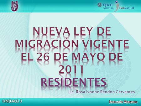 NUEVA LEY DE MIGRACIÓN VIGENTE EL 26 DE MAYO DE 2011 RESIDENTES