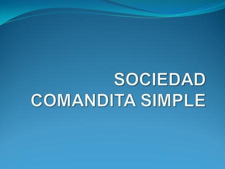 SOCIEDAD COMANDITA SIMPLE